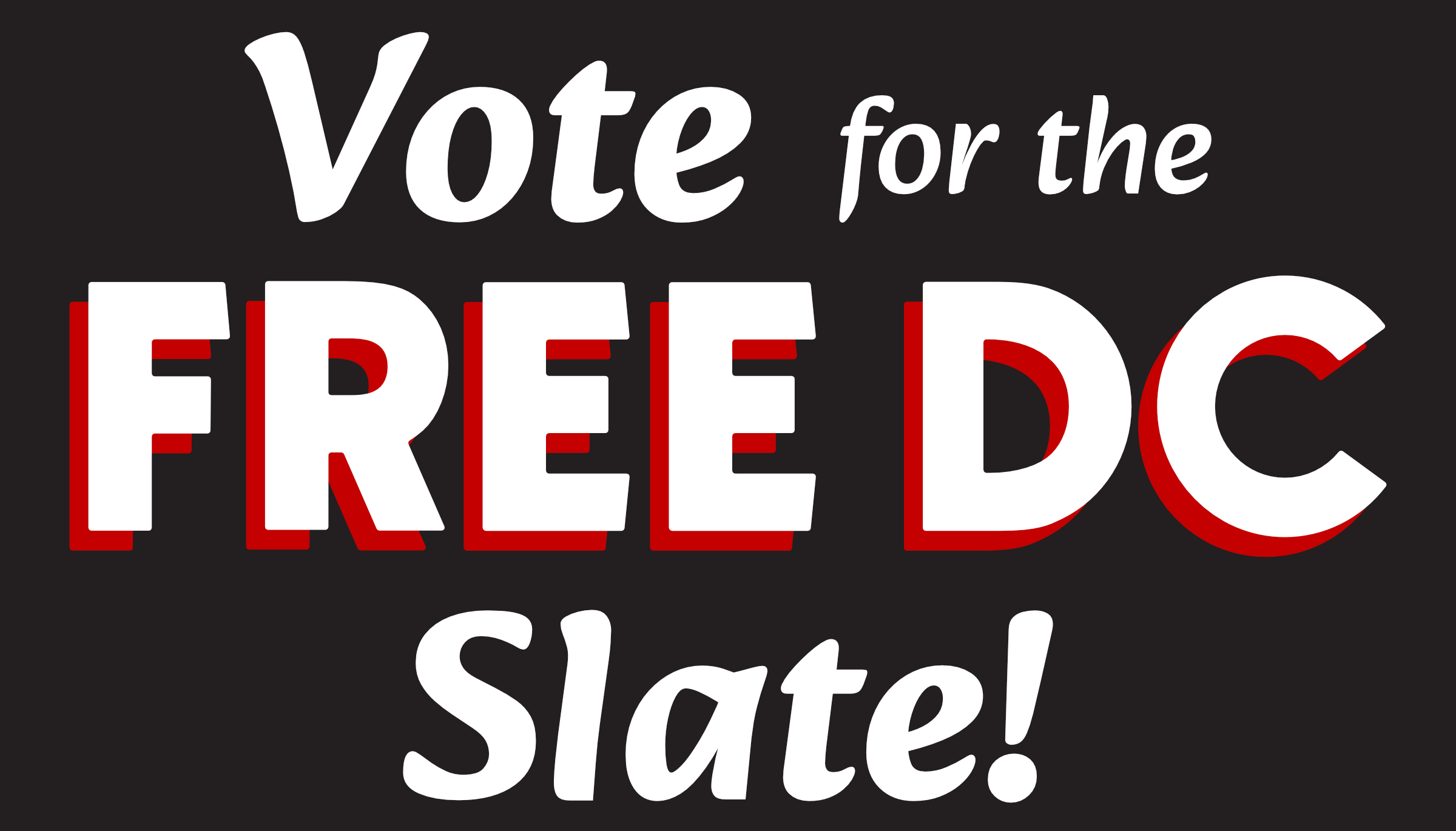 Vote for every member of the Free DC Slate